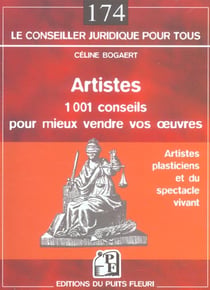 Artistes. 1001 conseils pour mieux vendre vos oeuvres - artistes plasticiens et du spectacle vivant