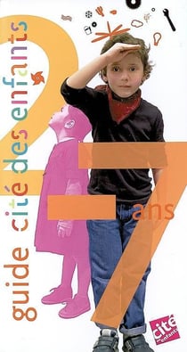 Cité des enfants 2-7 ans - guide