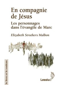 En compagnie de Jésus - les personnages dans l'évangile de Marc