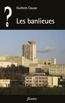 QUE PENSER DE... ? : les banlieues