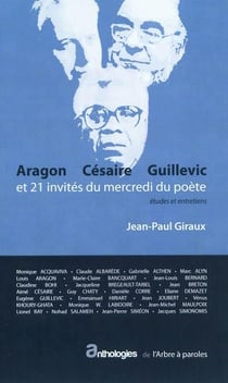 Aragon, cesaire, guillevic et 21 invites du mercredi du poete : etudes et entretiens