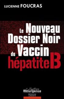 Le nouveau dossier noir du vaccin - hépatite B