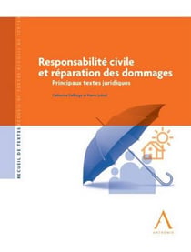 Responsabilité civile et réparation des dommages - principaux textes juridiques