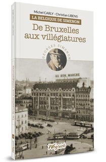 La belgique de simenon : de bruxelles aux villégiatures
