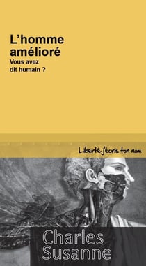 L'homme amélioré - vous avez dit humain ?