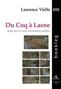 Du Coq à Lasne : épopée pour la scène, documentaire poétique
