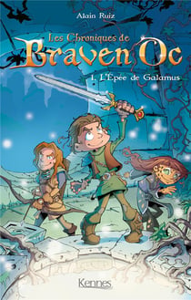 Les chroniques de Braven Oc Tome 1 : l'épée de Galamus
