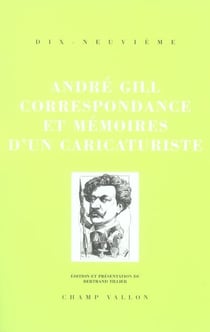 André gill, correspondance et mémoires d'un caricaturiste