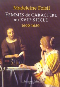 Femmes de caractere au xvii eme siecle (1600 - 1650)