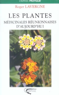 Les plantes médicinales réunionnaises d'aujourd'hui