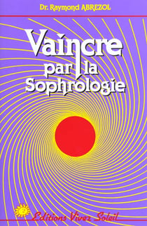 Vaincre par la sophrologie