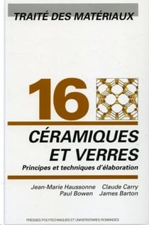 Céramiques et verres : Traité des matériaux - Volume 16