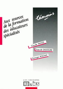 Aux sources de la formation des éducateurs spécialises