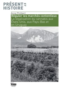 Réguler les marchés contentieux : La légalisation du cannabis aux États-Unis, aux Pays-Bas et en Uruguay