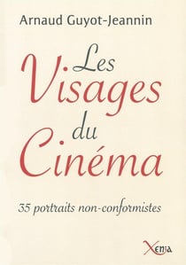 Les visages du cinéma - 35 portraits non conformistes