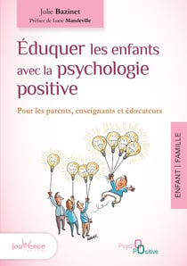 Éduquer les enfants avec la psychologie positive