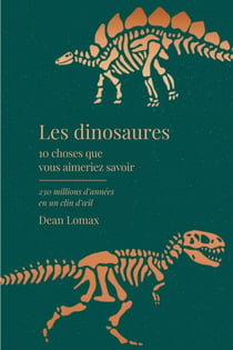 10 choses que vous aimeriez savoir sur : Les dinosaures : 230 millions d'années en un clin d'oeil