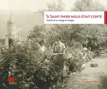 Si Saint-Imier nous était conté : Histoire d'un village en images