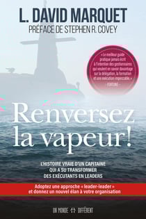 Renversez la vapeur ! l'histoire vraie d'un capitaine qui a su transformer des exécutants en leaders