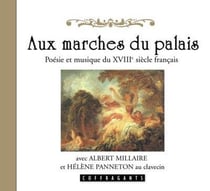 Aux marches du palais : poésie et musique du XVIIIe siècle français