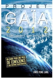 Projet gaïa 2012 - la terre connaîtra de grands boulversements