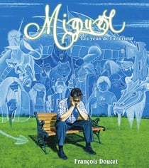 Miguël - les yeux de l'intérieur