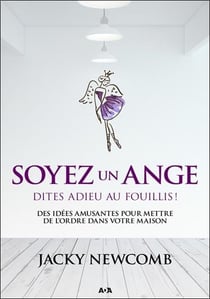 Soyez un ange - dites adieu au fouillis !