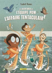 Les aventures de l'équipe Pom Tome 1 : L'affaire tentaculaire