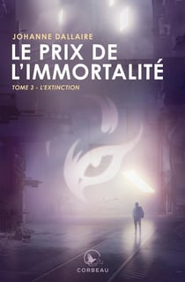LE PRIX DE L'IMMORTALITE T03 L'EXTINCTION