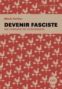 Devenir fasciste : Ma thérapie de conversion