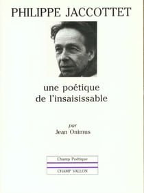 Philippe jaccottet : une poetique de l'insaisissable