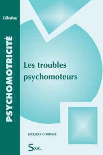 Troubles psychomoteurs (les)