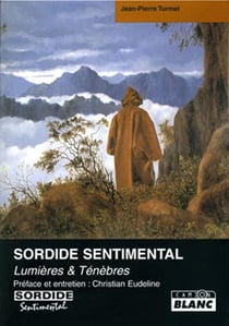 Sordide sentimental - lumières et ténèbres