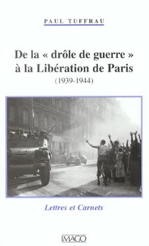 De la drole de guerre a la liberation de paris (1939-1944)