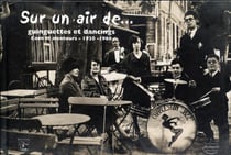Sur un air de... guinguettes dancing - caen et alentours 1920-1960
