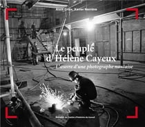 Le peuple d'Hélène Cayeux : l'?uvre d'une photographe nantaise
