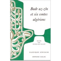 Badr az-zin et six contes algériens