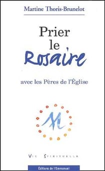 Prier le rosaire avec les pères de l'Eglise