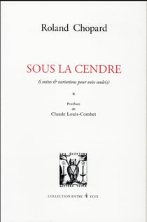 Sous la cendre - 6 suites & variations et pour voix seule(s)