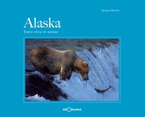Alaska - entre rêve et nature