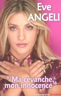 Eve angeli ma revanche mon innocence