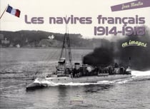 Navires francais de la guerre (1914-1918) en images