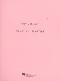 Daniel Chust Peters. Prendre l'air