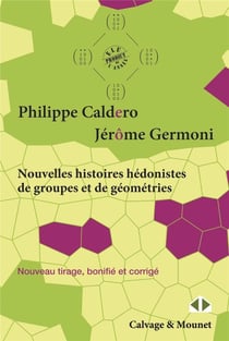 Nouvelles histoires hédonistes de groupes et de géométries Tome 1 (2e édition)