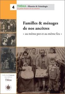 Familles & ménages de nos ancêtres, au même pot et au même feu