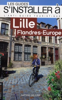 Les guides S'installer à : Lille - Flandre-Europe