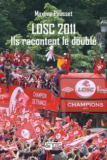Losc 2011 : ils racontent le double