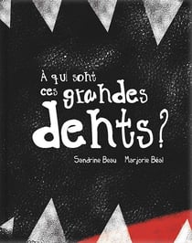 À qui sont ces grandes dents
