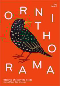 Ornithorama - découvre et observe le monde merveilleux des oiseaux
