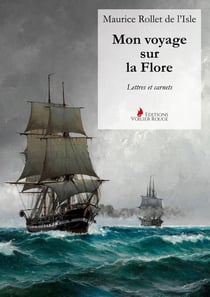 Mon voyage sur la Flore : Lettres et carnets